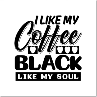 I like my coffee black Posters and Art